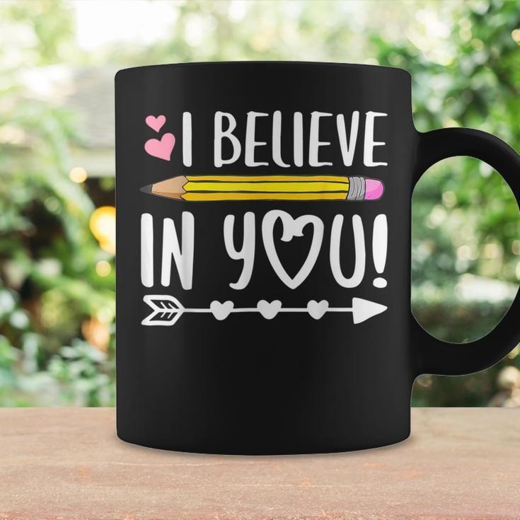 I Believe In You Proud Teacher Testing Day Inspiration Coffee Mug Gifts ideas