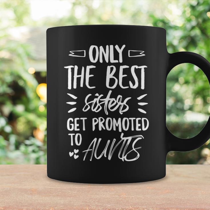 Only The Best Sisters Get Promoted To Aunts Coffee Mug Gifts ideas