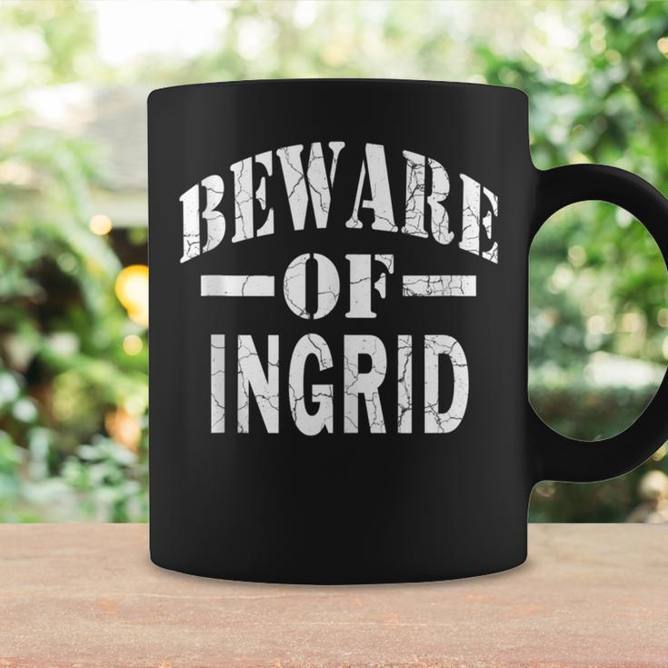 Beware Of Ingrid Family Reunion Last Name Team Custom Coffee Mug Gifts ideas