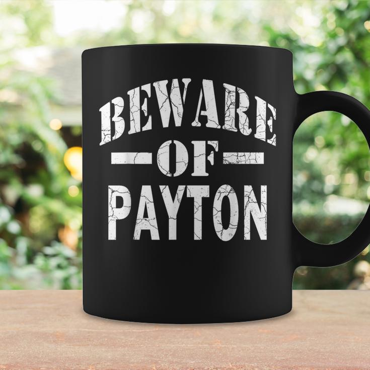 Beware Of Payton Family Reunion Last Name Team Custom Coffee Mug Gifts ideas