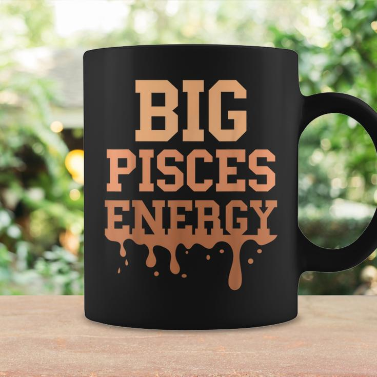 Big Pisces Energy Black Zodiac Sign Drip Birthday Coffee Mug Gifts ideas