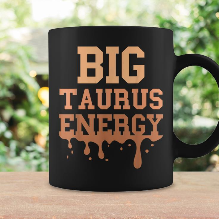 Big Taurus Energy Zodiac Sign Drip Melanin Birthday Coffee Mug Gifts ideas