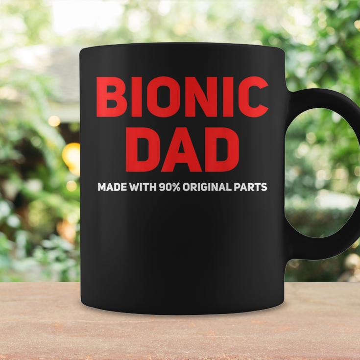 Bionic Dad Knee Hip Replacement 90 Original Parts Coffee Mug Gifts ideas