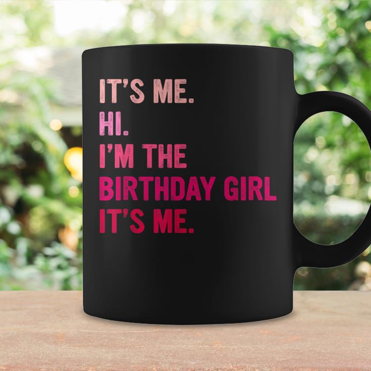 Birthday Girl Its Me Hi Im The Birthday Girl Its Me Coffee Mug Gifts ideas