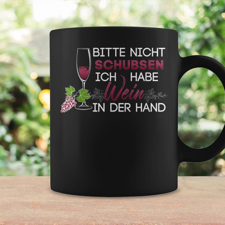 Bitte Nicht Schubsen Ich Habe Wein In Der Hand Tassen Geschenkideen