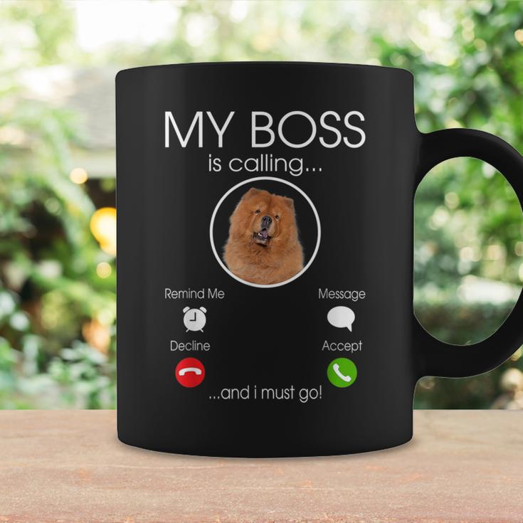 My Boss Is Calling Chow Chow Dog Lover Dog Owner Coffee Mug Gifts ideas