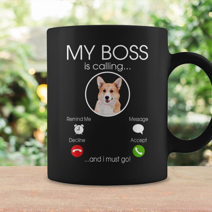 My Boss Is Calling Pembroke Welsh Corgi Dog Lover Coffee Mug Gifts ideas