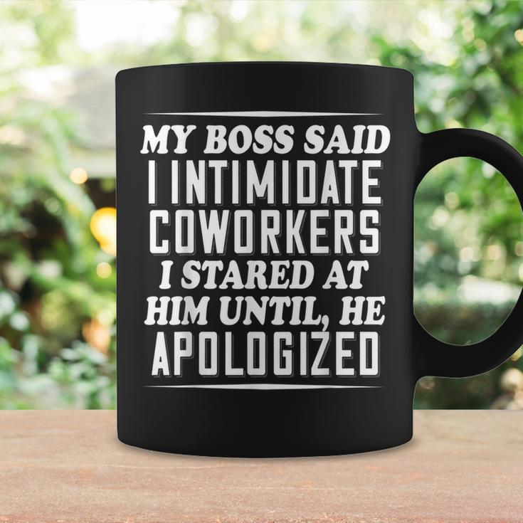My Boss Said I Intimidate Coworkers I Stared At Him Until He Coffee Mug Gifts ideas