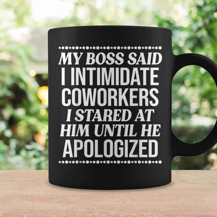 My Boss Said I Intimidated Coworkers I Stared At Him Until Coffee Mug Gifts ideas
