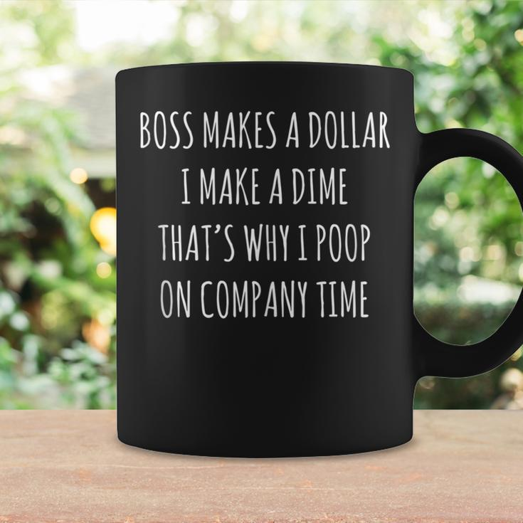 Boss Makes A Dollar I Make A Dime Poop On Company Time Coffee Mug Gifts ideas