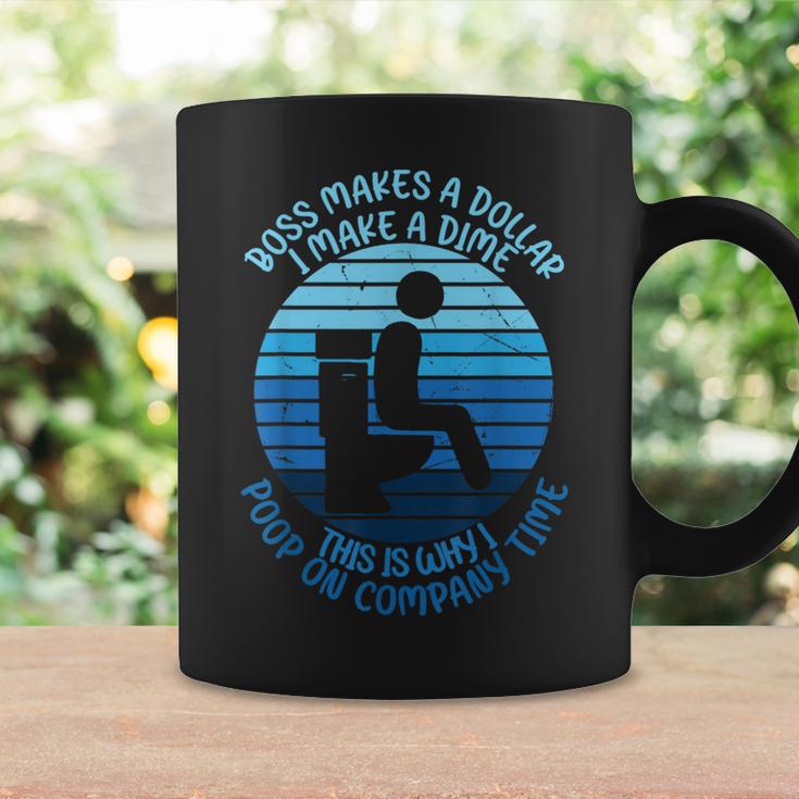 Boss Makes A Dollar I Make A Dime This Is Why I Poop On Coffee Mug Gifts ideas