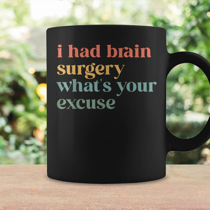 I Had Brain Surgery -What's Your Excuse-Retro Brain Surgery Coffee Mug Gifts ideas