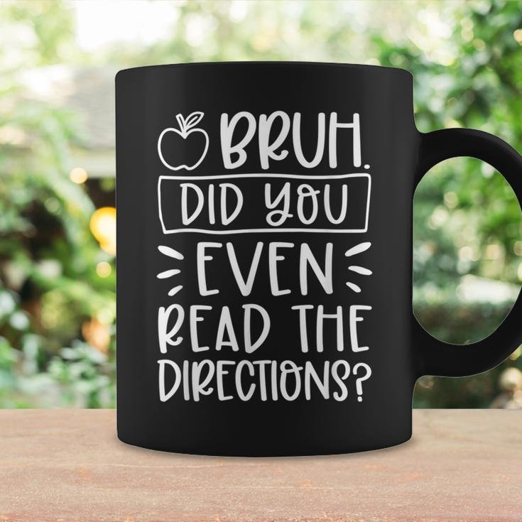 Bruh Did You Even Read The Directions Teacher Life Coffee Mug Gifts ideas