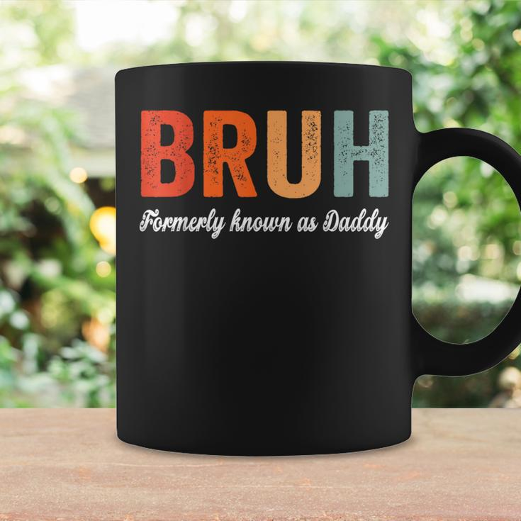 Bruh Formerly Known As Daddy Father's Day Dad Coffee Mug Gifts ideas