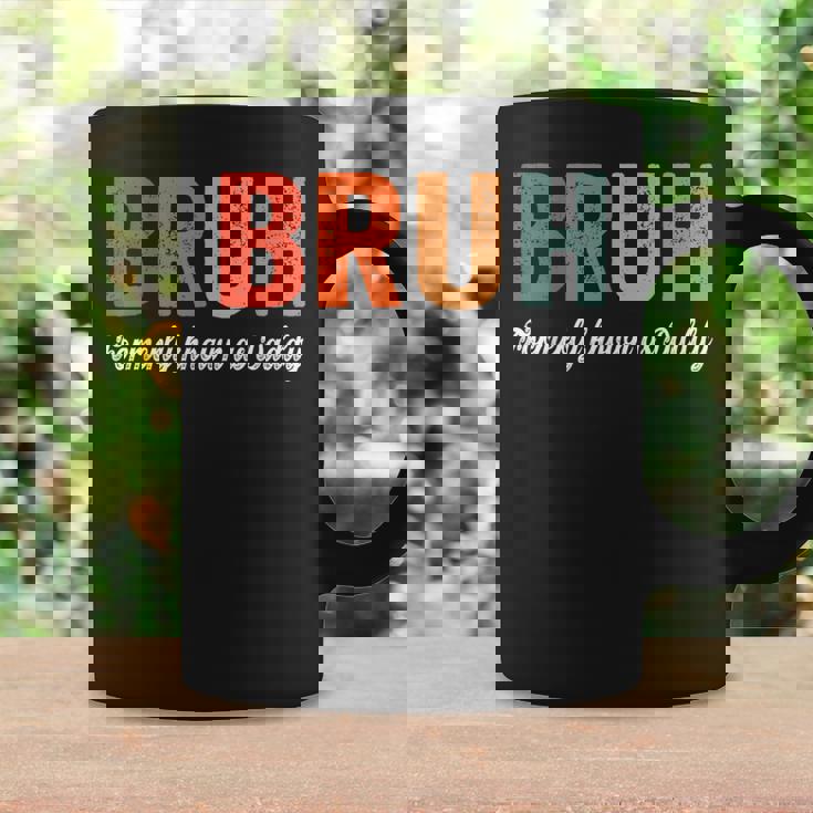 Bruh Formerly Known As Daddy Father's Day Dad Coffee Mug Gifts ideas