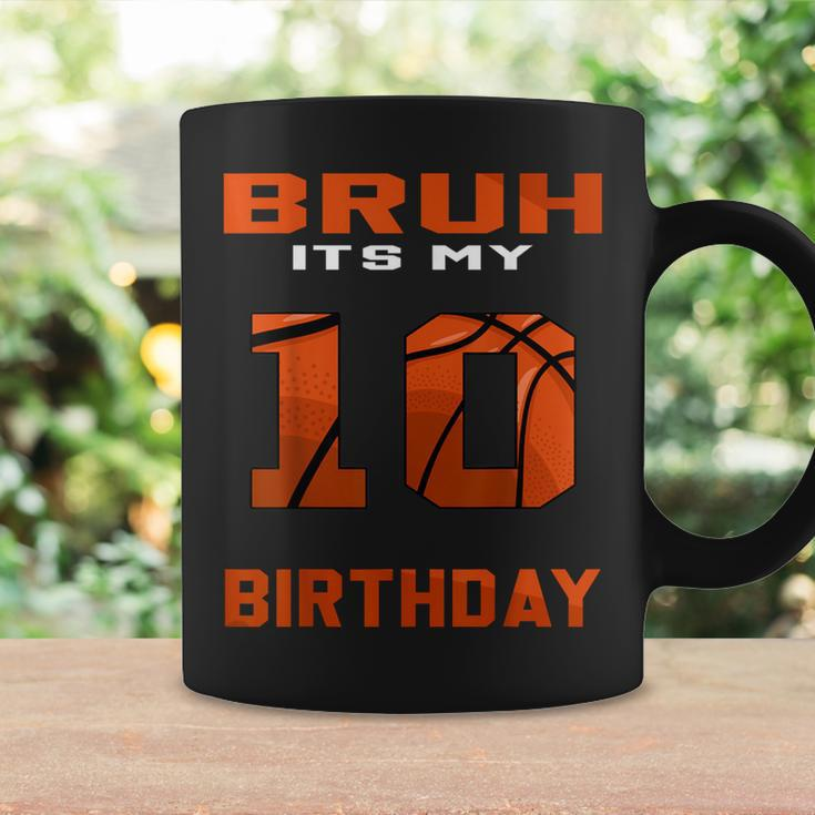 Bruh It's My 10Th Birthday 10 Year Old Basketball Theme Bday Coffee Mug Gifts ideas