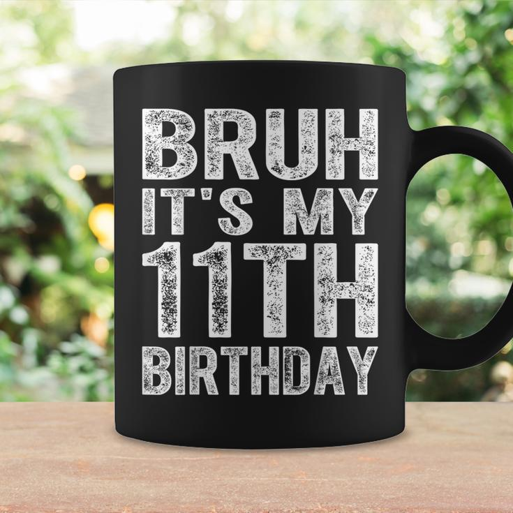 Bruh It's My 11Th Birthday 11 Years Old Birthday Coffee Mug Gifts ideas