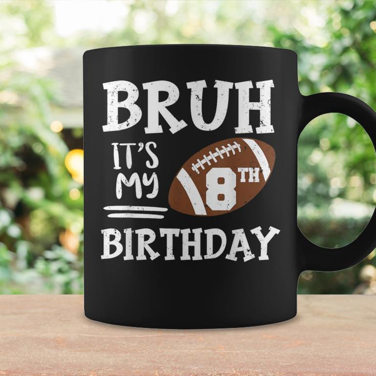 Bruh It's My 8Th Birthday 8 Year Old Football Player Coffee Mug Gifts ideas