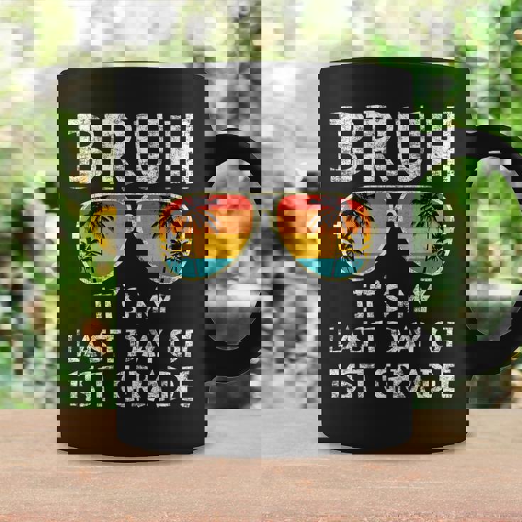 Bruh It's My Last Day Of 1St Grade Teacher Summer Vacation Coffee Mug Gifts ideas