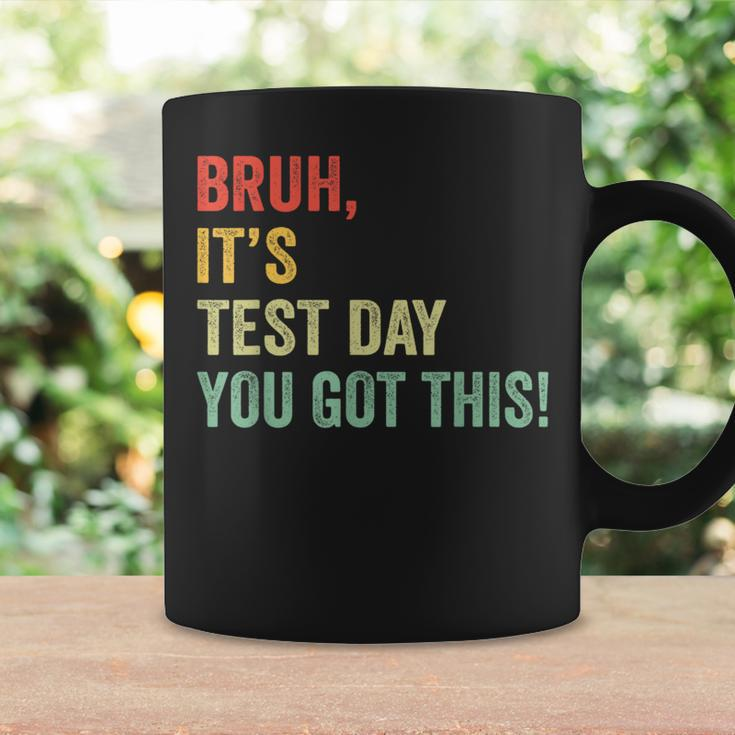 Bruh It’S Test Day You Got This Testing Day Teacher Coffee Mug Gifts ideas
