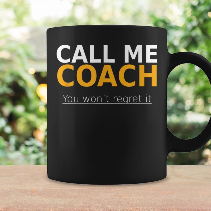 Call Me Coach You Won't Regret It Coach Coffee Mug Gifts ideas