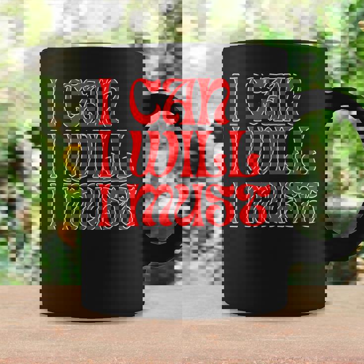 'I Can I Will I Must' Inspirational Message Overcome Coffee Mug Gifts ideas