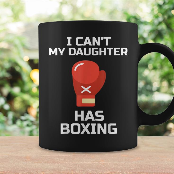 I Can't My Daughter Has Boxing Mom Dad Boxer Gym Coffee Mug Gifts ideas