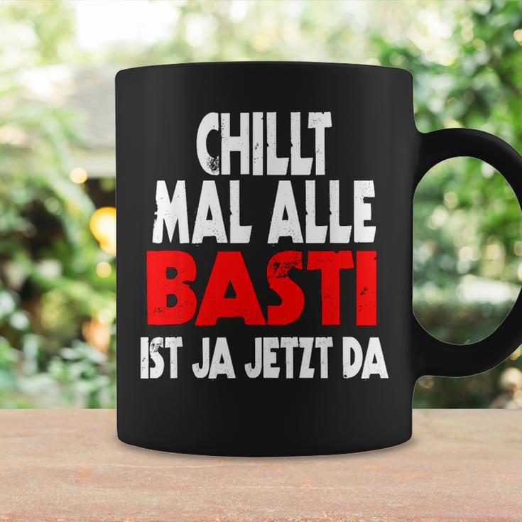 Chillt Mal Alle Basti Ist Ja Jetzt Da S Tassen Geschenkideen