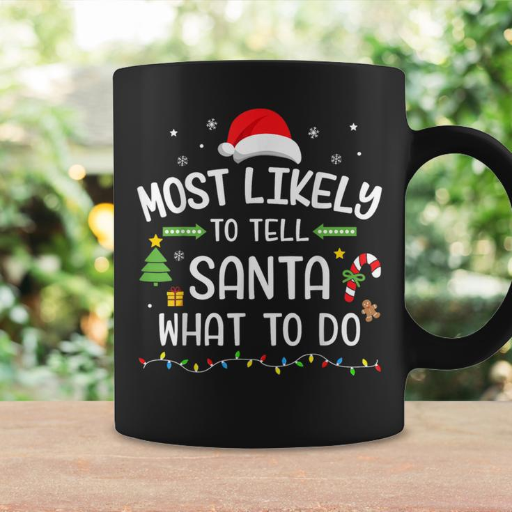 Christmas Most Likely Tell Santa What To Do Matching Family Coffee Mug Gifts ideas