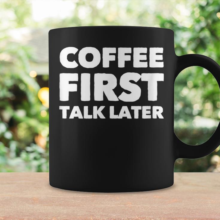Coffee First Talk Later Caffeine Lover Saying Quote Coffee Mug Gifts ideas