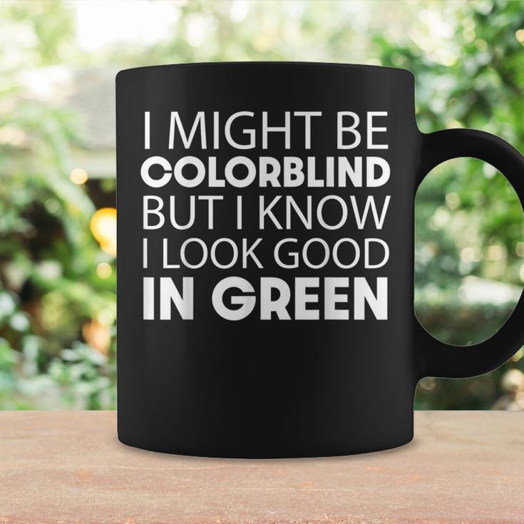 Might Be Colorblind But I Look Good Coffee Mug Gifts ideas