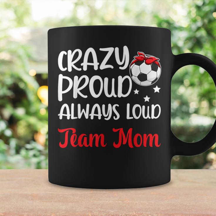 Crazy Proud Soccer Team Mom Soccer Team Mama Coffee Mug Gifts ideas