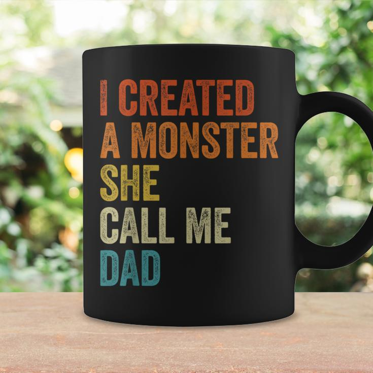 I Created A Monster She Calls Me Dad Dad From Daughter Coffee Mug Gifts ideas