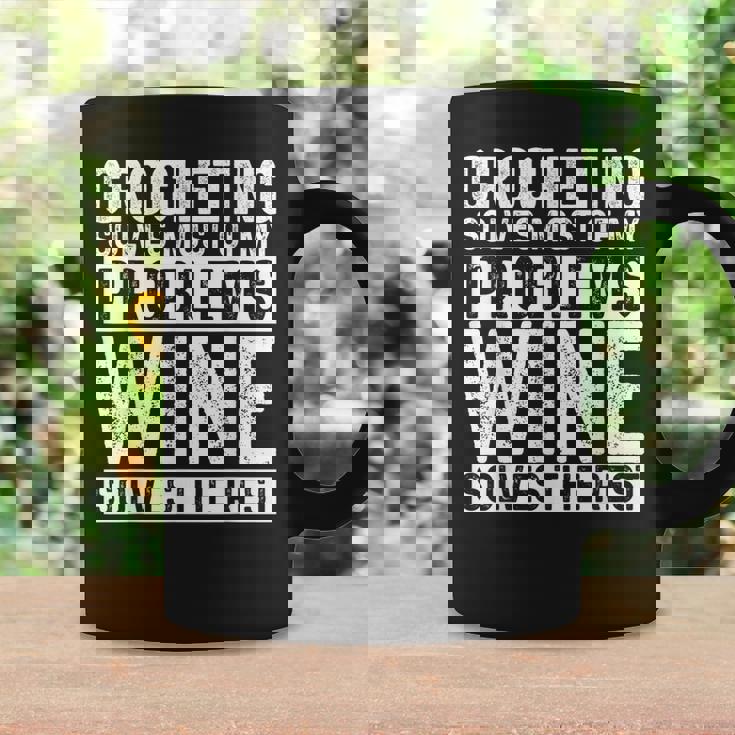 Crocheting Solves Most My Problems Wine Crochet Slogan Coffee Mug Gifts ideas