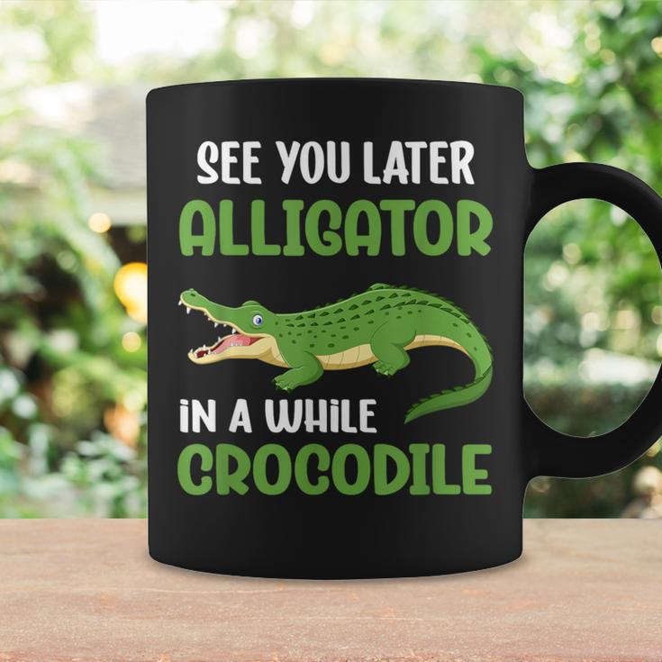 Crocodiles See You Later Alligator In A While Crocodile Coffee Mug Gifts ideas