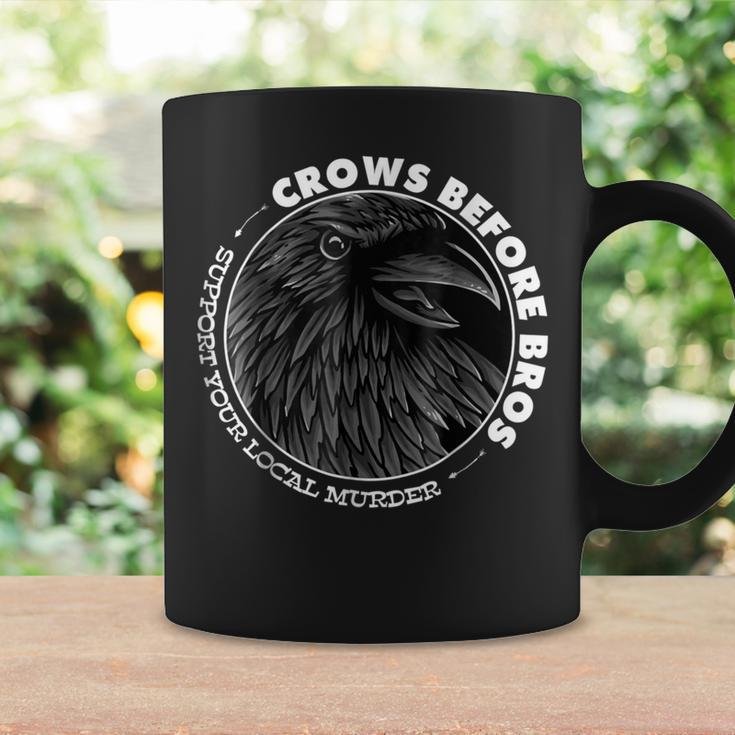 Crows Before Bros Support Local Murder Quote Coffee Mug Gifts ideas