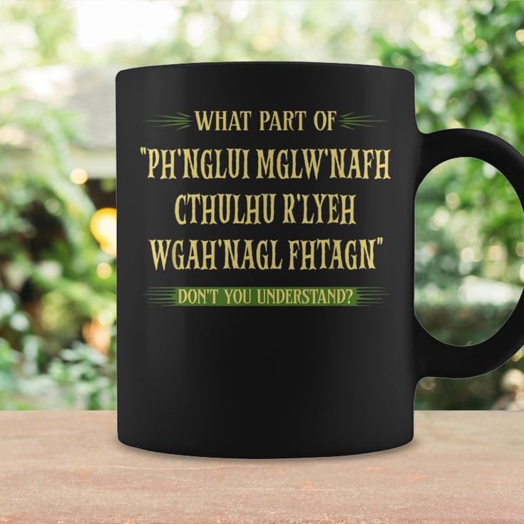 Cthulhu What Part Of Dont You Understand Cosmic Horror Coffee Mug Gifts ideas