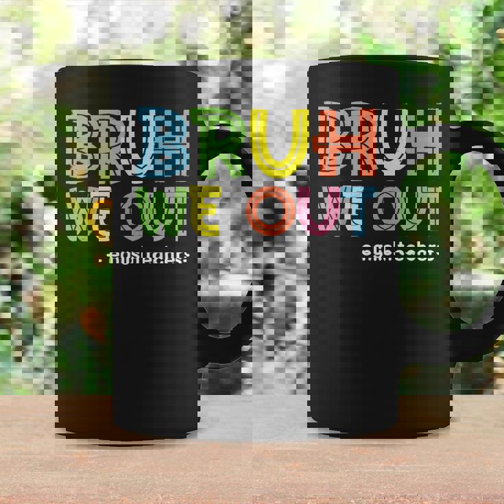 Cute End Of School Summer Bruh We Out English Teachers Coffee Mug Gifts ideas