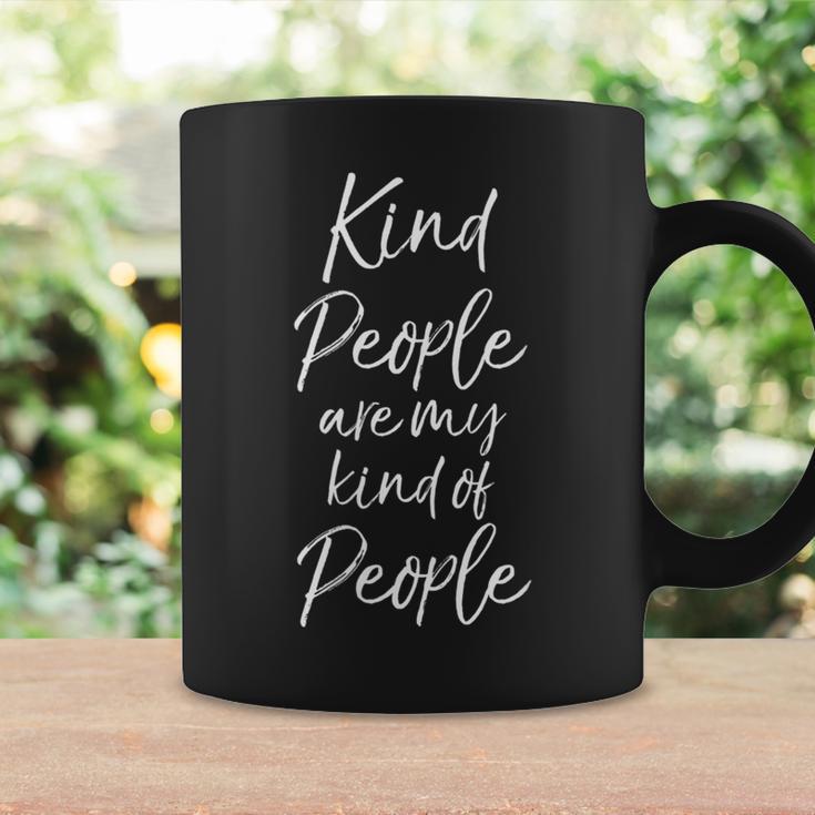 Cute Kindness Women's Kind People Are My Kind Of People Coffee Mug Gifts ideas