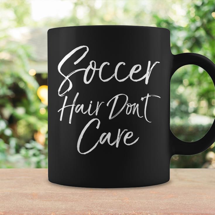 Cute Soccer Quote For N Girls Soccer Hair Don't Care Coffee Mug Gifts ideas