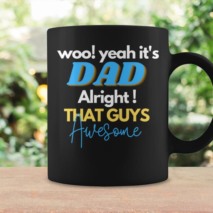 Dad Alright That Guys Awesome Fathers Day For Dad Coffee Mug Gifts ideas