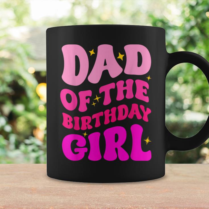Dad Of The Birthday Girl Party Girls Daddy Birthday Party Coffee Mug Gifts ideas