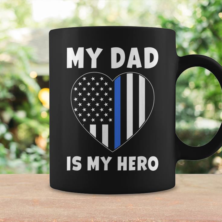 My Dad Is My Hero Police Officer Dad Blue Line Flag Heart Coffee Mug Gifts ideas