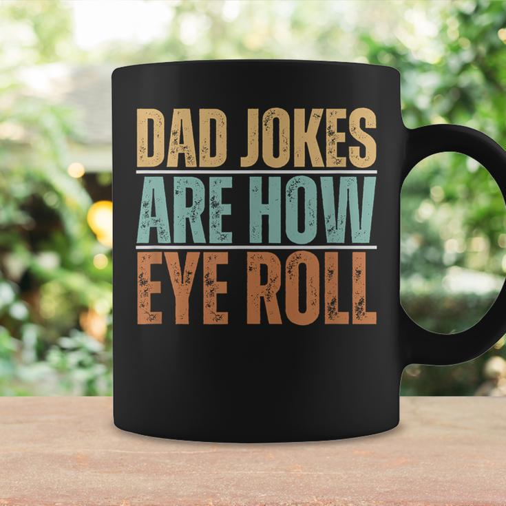 Dad Jokes Are How Eye Roll Father's Day Sarcastic Pun Coffee Mug Gifts ideas