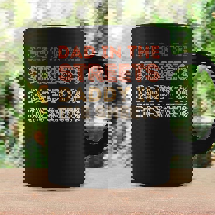 Dad In The Streets Daddy In The Sheets Coffee Mug Gifts ideas