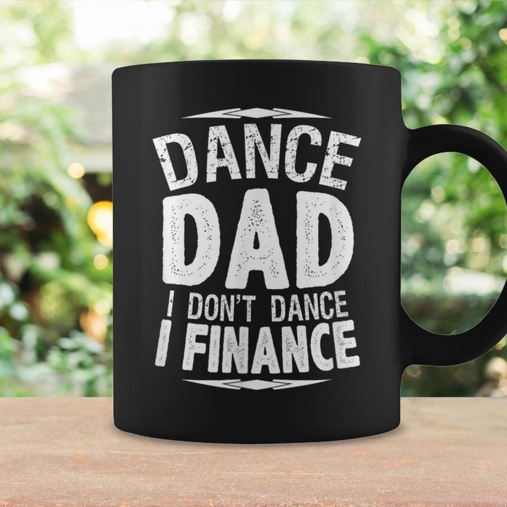 Dance Dad I Don't Dance I Finance Coffee Mug Gifts ideas