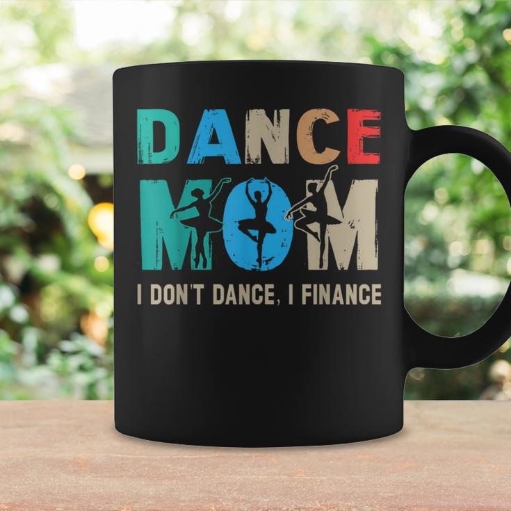 Dance Mom I Don't Dance I Finance Dancing Mommy Coffee Mug Gifts ideas