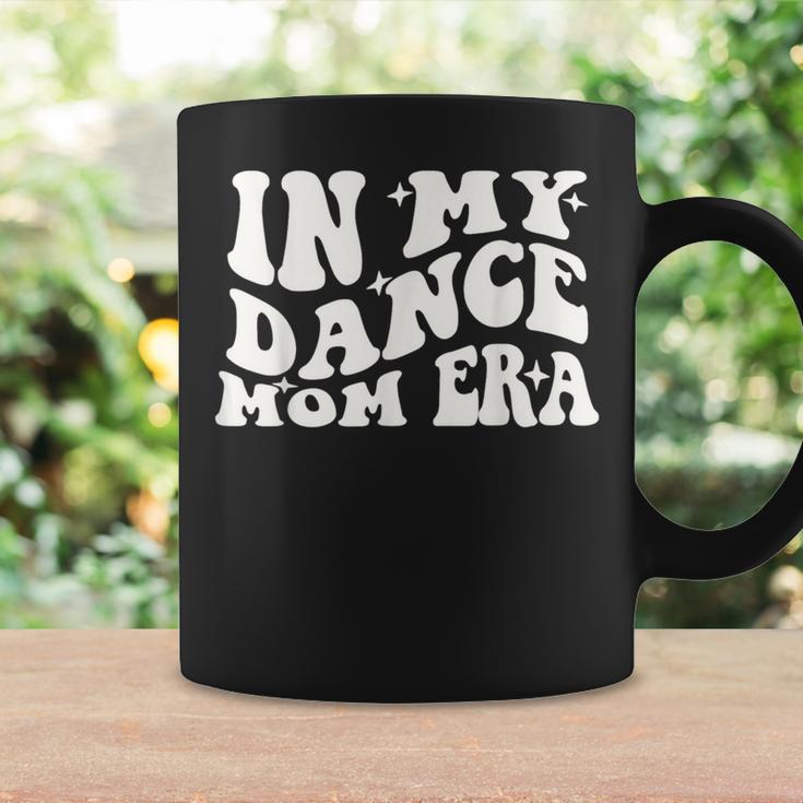 In My Dance Mom Era Groovy Dance Lover Dancer Mama Womens Coffee Mug Gifts ideas