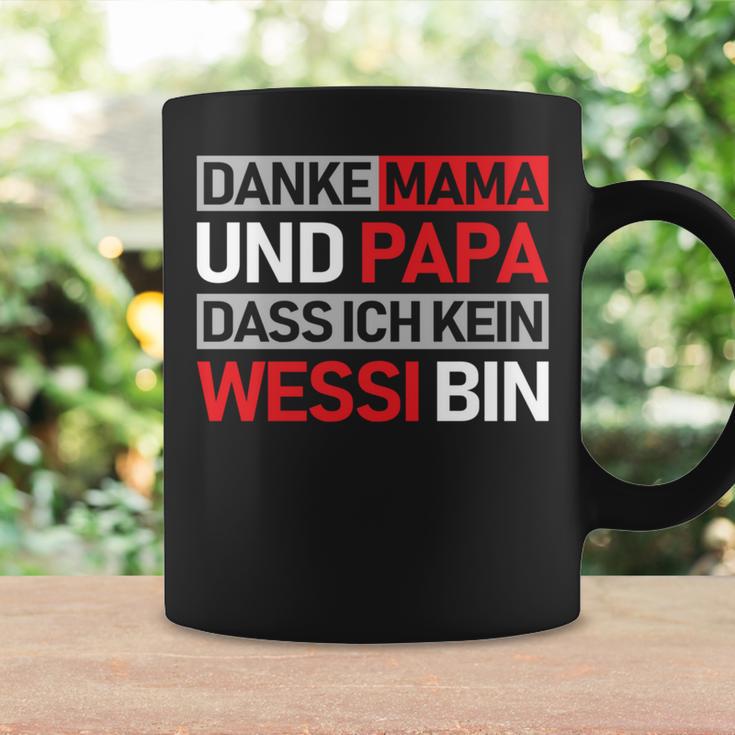 Danke Mama Und Papa Dass Ich Kein Wessi Bin Tassen Geschenkideen