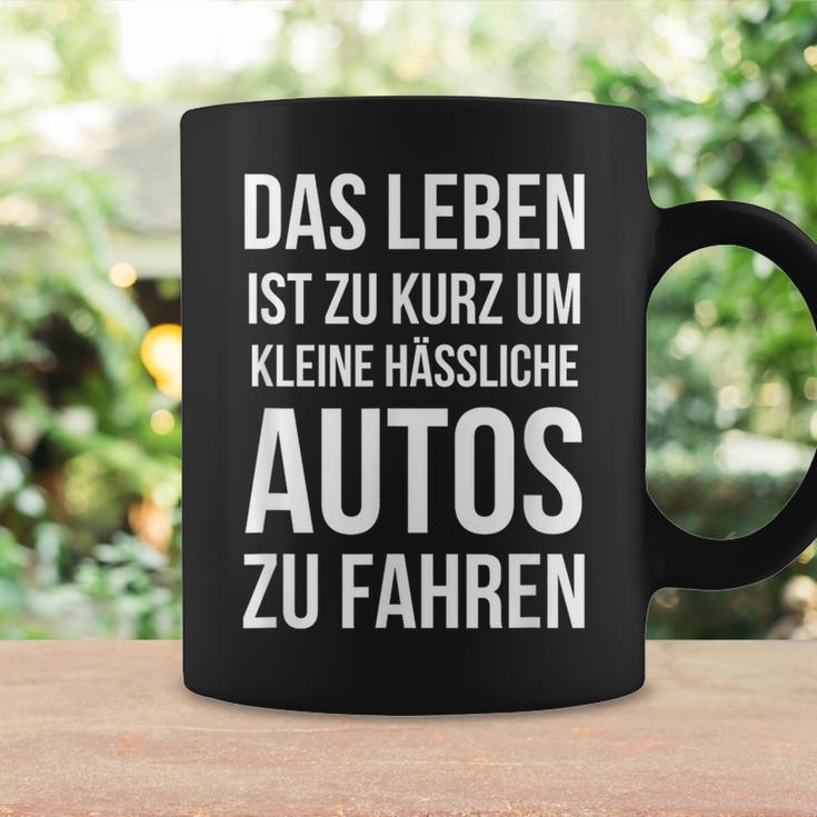 Das Leben Ist Zu Kurz Um Kleine Ussliche Autos Zu Fahren Tassen Geschenkideen